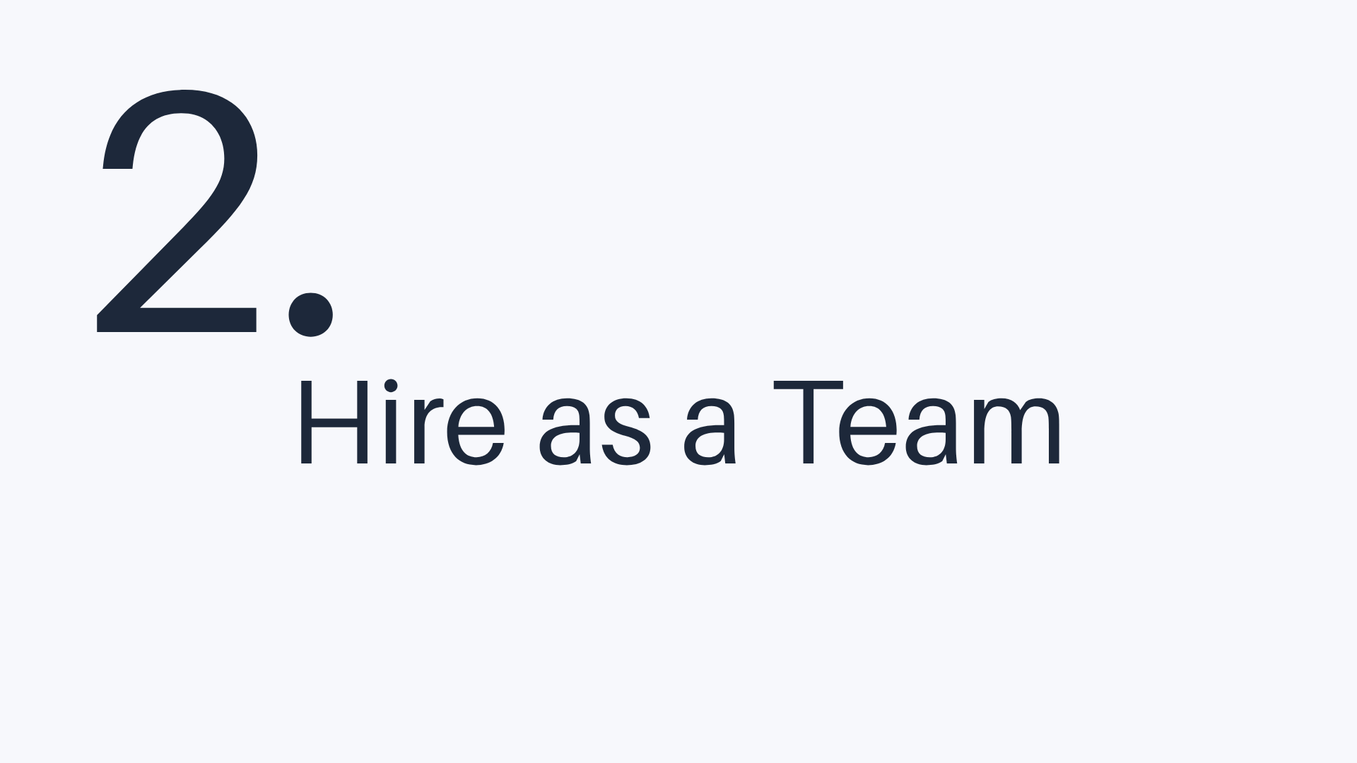 2 - Hire as a Team
