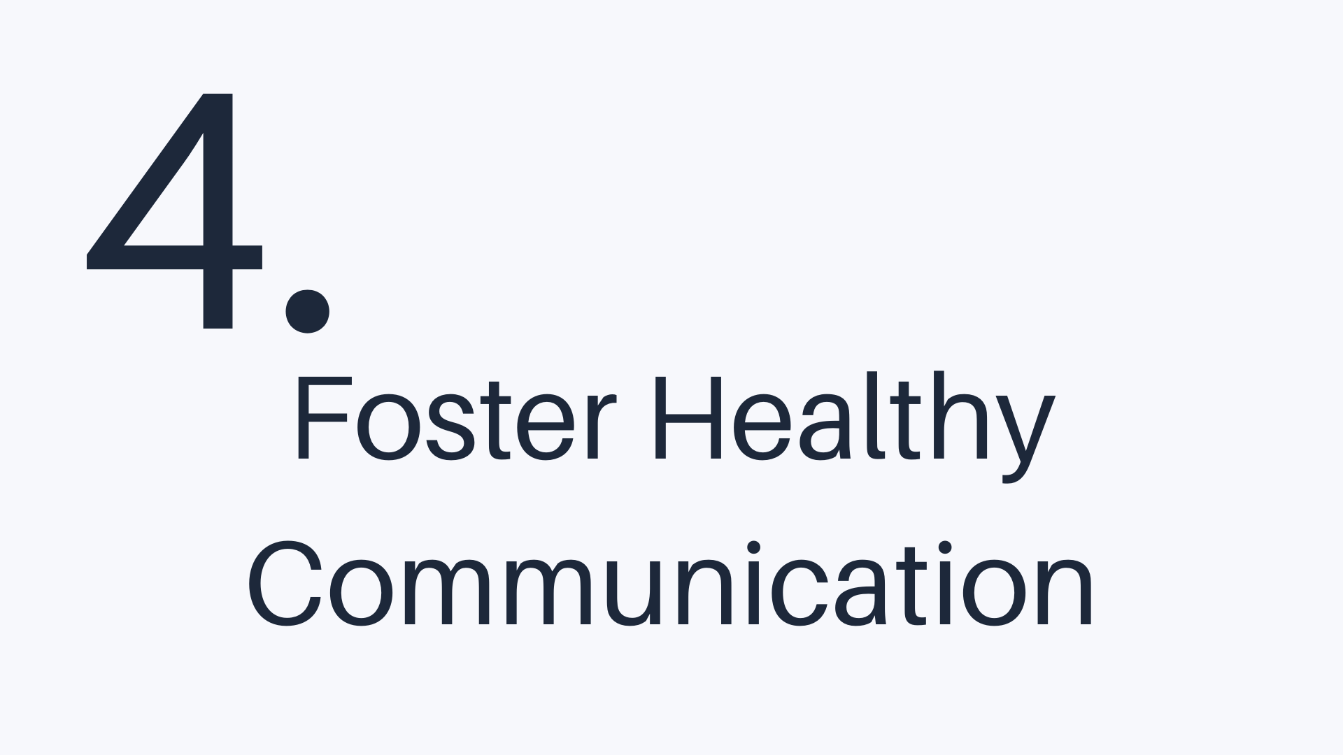 4 - Foster Healthy Communication